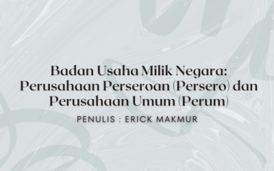 Badan Usaha Milik Negara:   Perusahaan Perseroan (Persero) dan Perusahaan Umum (Perum)