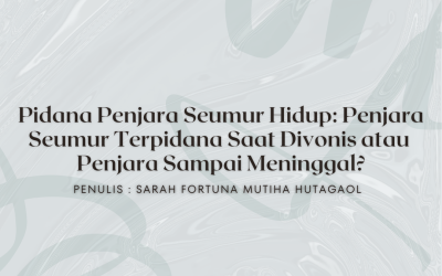 Pidana Penjara Seumur Hidup: Penjara Seumur Terpidana Saat Divonis atau Penjara Sampai Meninggal?