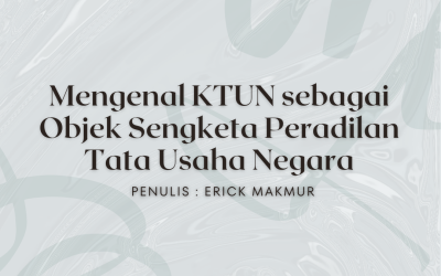 Mengenal KTUN sebagai Objek Sengketa Peradilan Tata Usaha Negara