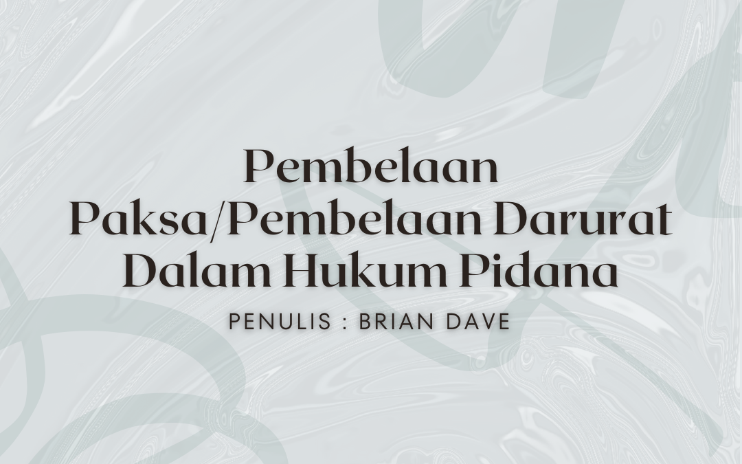 Pembelaan Paksa dalam Hukum Pidana