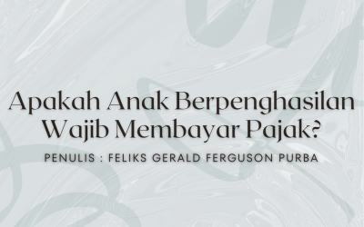 Apakah Anak Berpenghasilan Wajib Membayar Pajak?