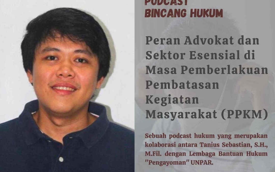 Peran Advokat dan Sektor Esensial di Masa Pemberlakuan Pembatasan Kegiatan Masyarakat (PPKM)