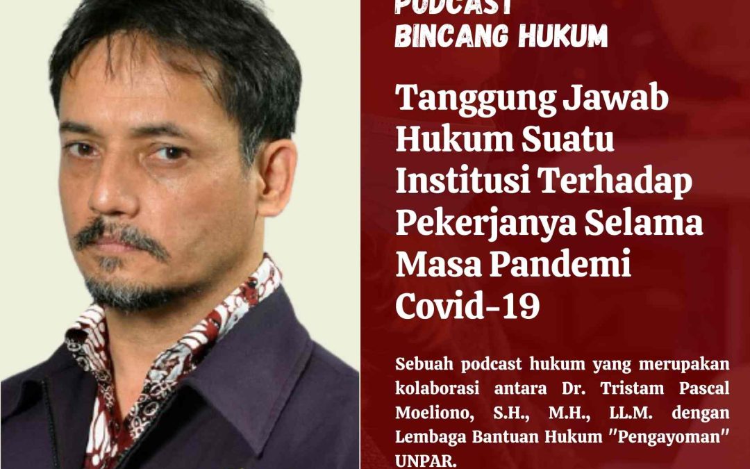 Tanggung Jawab Hukum Suatu Institusi Terhadap Pekerjanya Selama Masa Pandemi Covid-19