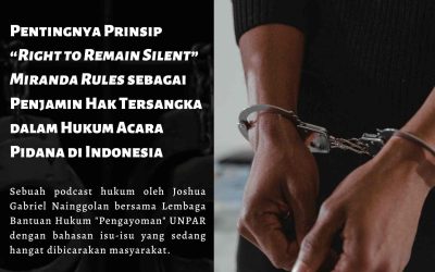 Pentingnya Prinsip “Right To Remain Silent” Miranda Rules sebagai Penjamin Hak Tersangka dalam Hukum Acara Pidana di Indonesia