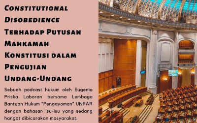 Constitutional Disobedience Terhadap Putusan Mahkamah Konstitusi dalam Pengujian Undang-Undang