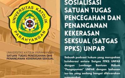 Sosialisasi Satuan Tugas Pencegahan dan Penanganan Kekerasan Seksual (Satgas PPKS) UNPAR