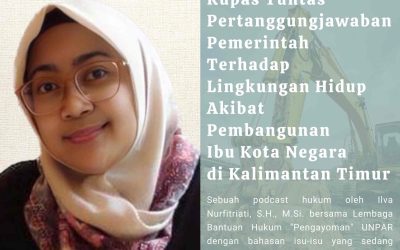 Kupas Tuntas Pertanggungjawaban Pemerintah Terhadap Lingkungan Hidup Akibat Pembangunan Ibu Kota Negara di Kalimantan Timur