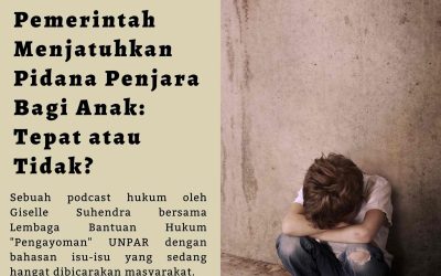 Pemerintah Menjatuhkan Pidana Penjara Bagi Anak: Tepat atau Tidak?