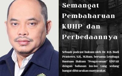 KUHP Series Episode 1 Part 2: Semangat Pembaharuan KUHP dan Perbedaannya