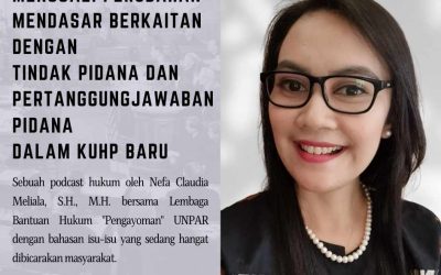 KUHP Series Episode 2: Menggali Perubahan Mendasar Berkaitan dengan Tindak Pidana dan Pertanggungjawaban Pidana dalam KUHP Baru