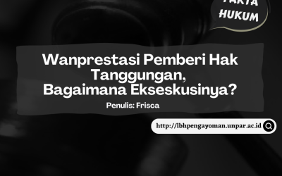 Wanprestasi Pemberi Hak Tanggungan, Bagaimana Eksekusinya?