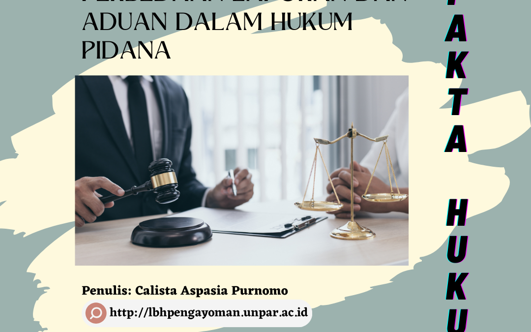 Perbedaan Laporan dan Aduan dalam Hukum Pidana
