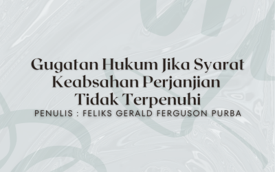 Gugatan Hukum Jika Syarat Keabsahan Perjanjian Tidak Terpenuhi