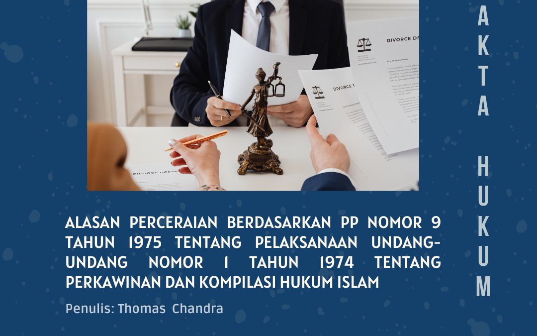 Alasan Perceraian Berdasarkan PP Nomor 9 Tahun 1975 tentang Pelaksanaan Undang-Undang Nomor 1 Tahun 1974 tentang Perkawinan dan Kompilasi Hukum Islam