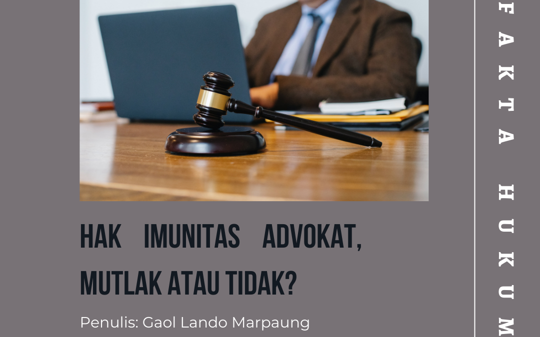 Hak Imunitas Advokat, Mutlak atau Tidak?