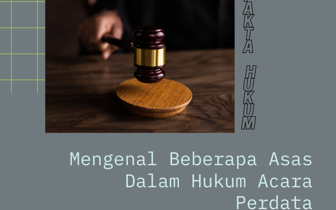 Mengenal Beberapa Asas dalam Hukum Acara Perdata