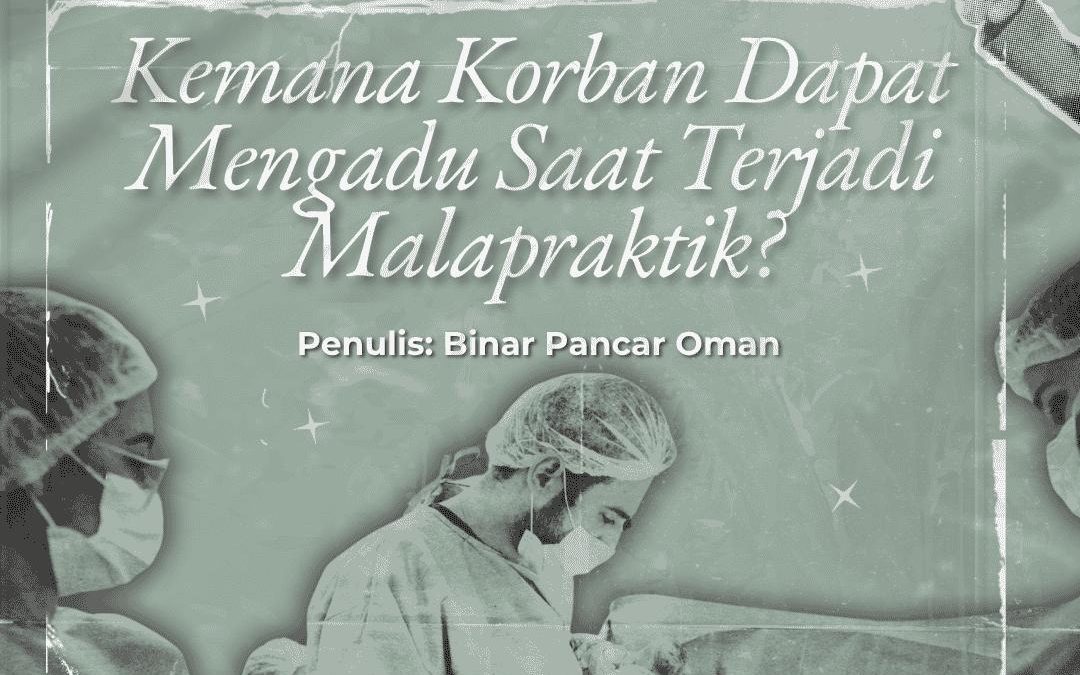 Majelis Disiplin Profesi: Kemana Korban Dapat Mengadu Saat Terjadi Malapraktik?